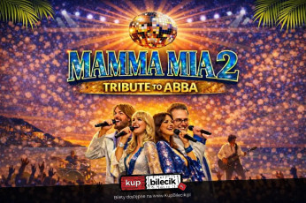 Ostróda Wydarzenie Koncert Kontynuacja wielkiego hitu Teatru Variete Muza - Mamma Mia!
