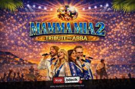 Ostróda Wydarzenie Koncert Kontynuacja wielkiego hitu Teatru Variete Muza - Mamma Mia!